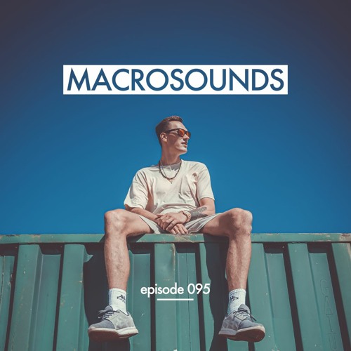MACROLEV presents MACROSOUNDS - Episode 095
