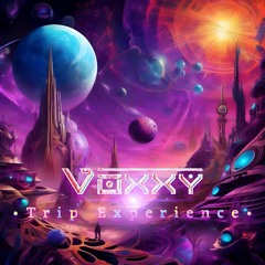 Voxxy - Trip Experience (Original Mix)
