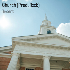 Trident - Church (Prod. Rxck)