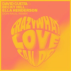 David Guetta - Crazy What Love Can Do (Don Raul Remix) free download