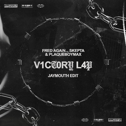 Victory Lap - Fred Again.., Skepta & Plaqueboymax (JAYMOUTH EDIT) [FREE DOWNLOAD]