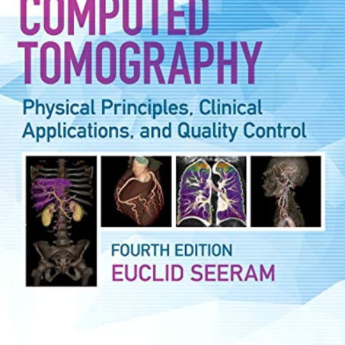 [Read] PDF 📝 Computed Tomography by  Euclid Seeram RT(R)  BSc  MSc  FCAMRT [PDF EBOO