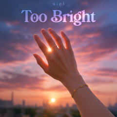 Too Bright