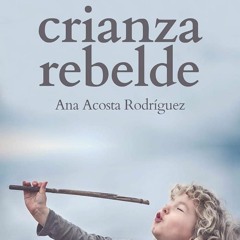 ⚡Read🔥Book La Crianza Rebelde: Educar desde el respeto, la consciencia y la empat?a (Spanish E