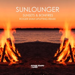 Sunsets & Bonfires (Roger Shah Uplifting Remix)