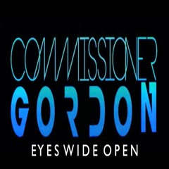 Commissioner Gordon - Eyes Wide Open AI **OUT 2/9/24**