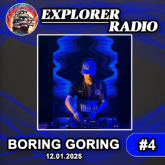 Explorer Radio 04 - Boring Goring (Dance & Hard Groove House)