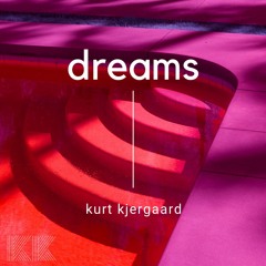 dreams Vol.4 mixed & selected By kurt kjergaard