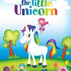 ACCESS EPUB KINDLE PDF EBOOK The Little Unicorn (Unicorn and Fairy Book about Finding Inner Confiden