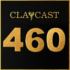 CLAPCAST #460