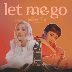 Let Me Go (feat. R.Tee) - Han Sara