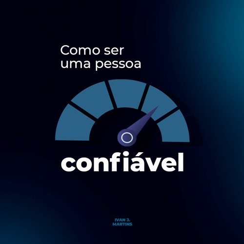 #115 - Como se tornar uma pessoa confiável