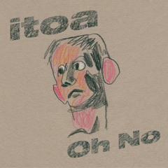 EXIT099 - Itoa - Oh No EP