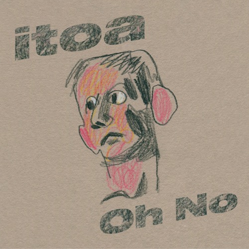 EXIT099 - Itoa - Oh No EP