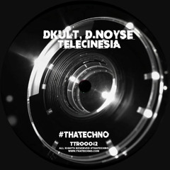 DKult & D.Noyse - Relíquia (Original Mix) #thatechno