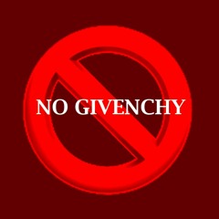 NO GIVENCHY