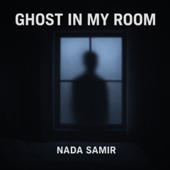 Ghost in my room