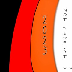 Not Perfect (2023 ver.)
