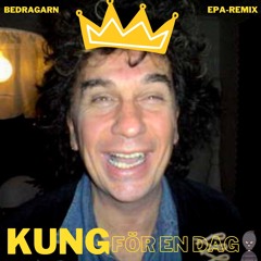 Kung för en dag- EPA-REMIX