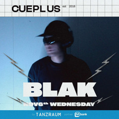 CUEPLUS: Supporting DJ Blak [11.06.24]