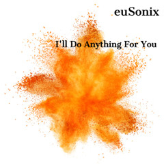 I'll Do Anything For You