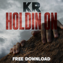 KR - HOLDIN ON [FREE DOWNLOAD]
