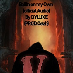 Ballin on my Own - DYLUXE