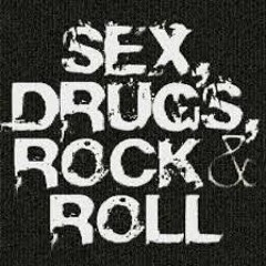 Sex, Drugs & RockNRoll