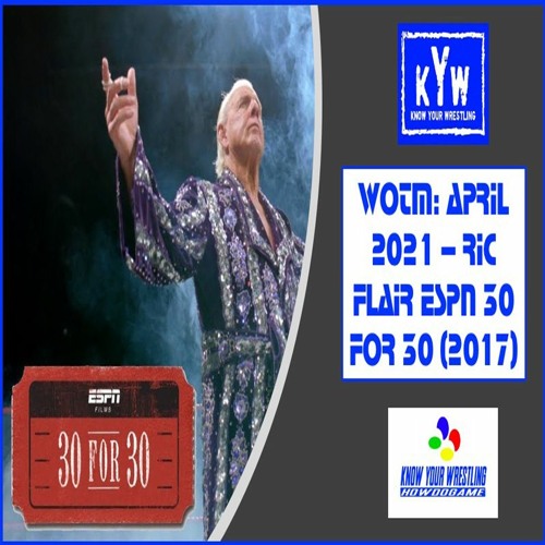 Ric Flair 30 For 30 Watch Online Free Stream WOTM: April 2021 – Ric Flair ESPN 30 For 30 (2017) by Know Your