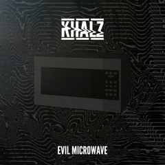 Khalz - Evil Microwave