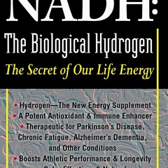 PDF/READ  NADH: The Biological Hydrogen: The Secret of Our Life Energy