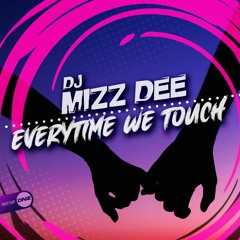 Mizz Dee - Everytime We Touch