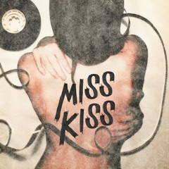 MISS KISS (ft. Unavailable)