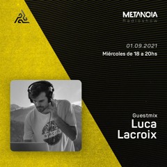 Metanoia pres. Luca Lacroix [Exclusive Guestmix]