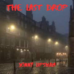The Last Drop