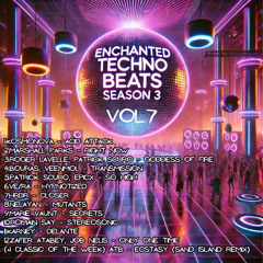 Enchanted Techno Beats Season 3 Vol.7.