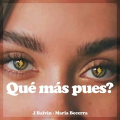 Qué Más Pues ( Mambo Remix ) J Balvin Ft. Maria Becerra