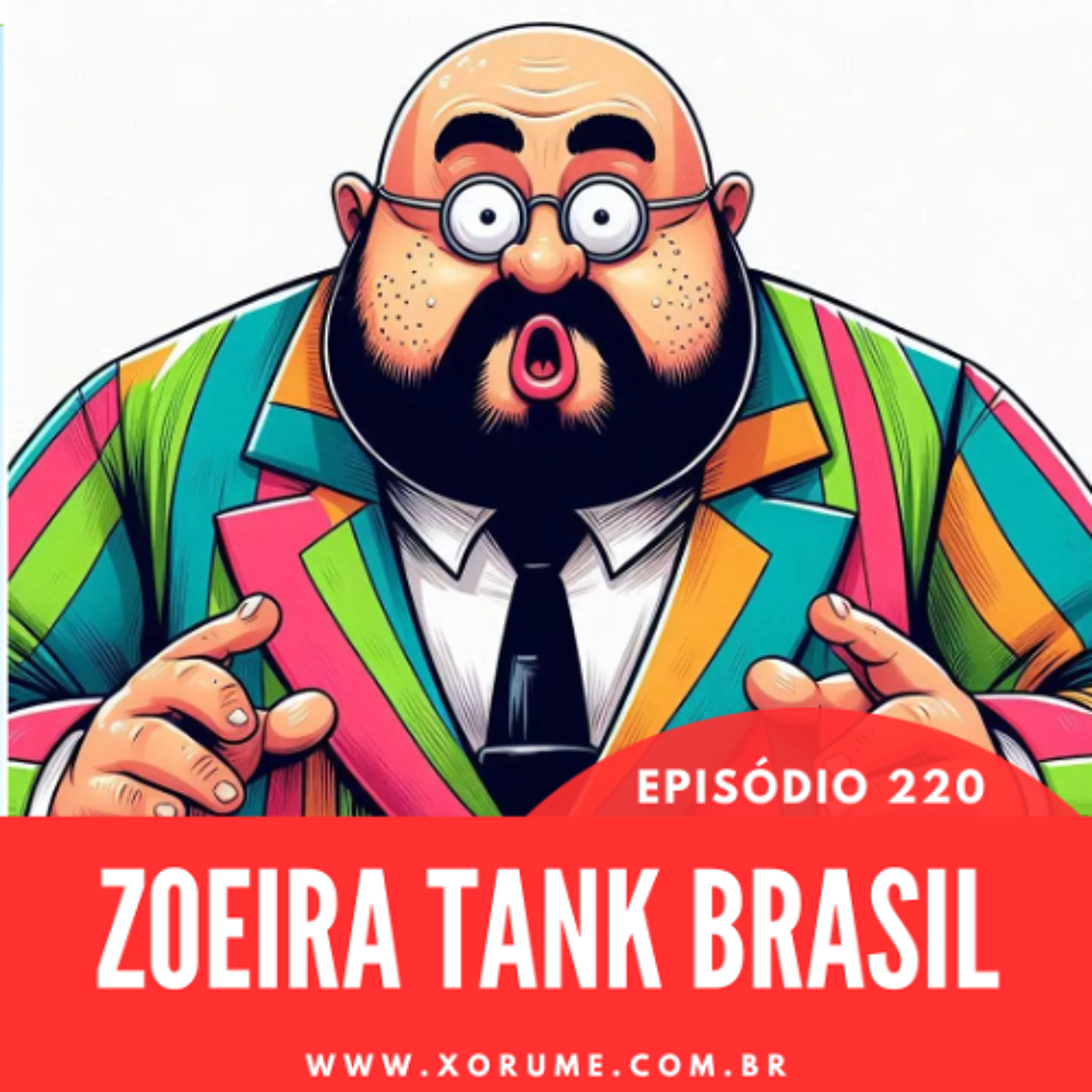 220 - EPISÓDIO 220 - ZOEIRA TANK BRASIL