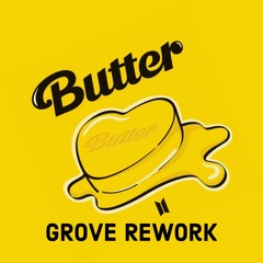 Butter(GROVE Rework)->30Sec Skip [FREEDOWNLOAD]