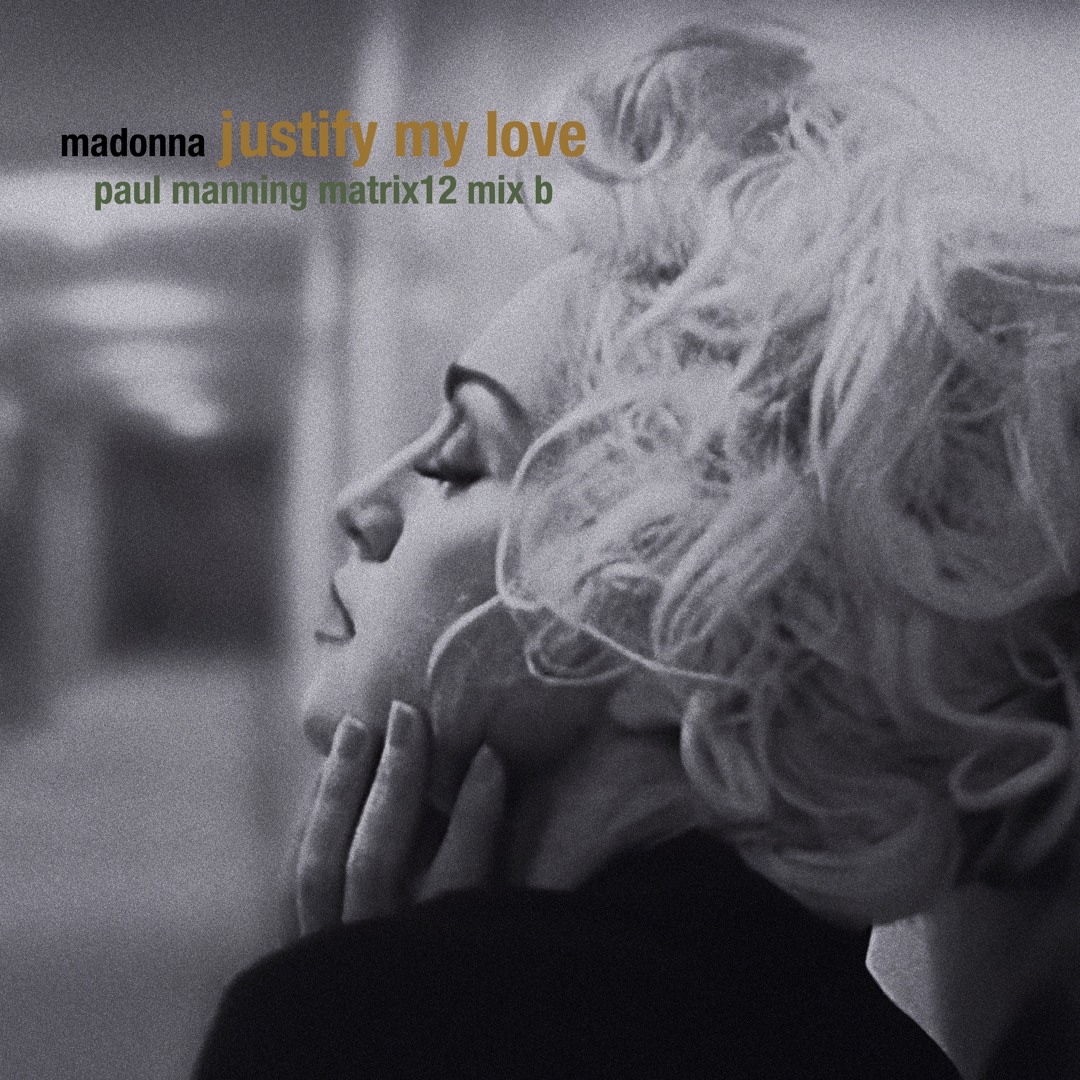 Stream MADONNA - JUSTIFY MY LOVE (PAUL MANNING MATRIX12 MIX B) by