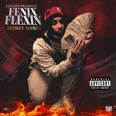 Fenix Flexin & Dj Flippp - Money Dance (prod 808 Kartel)