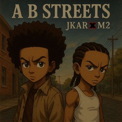 Jkar x M2 - A B STREETS