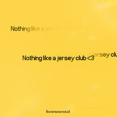 Nothing like a jersey club (instrumental) Slow version