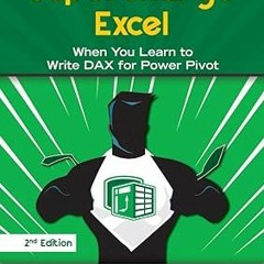 [D0wnload] [PDF@] Supercharge Excel: When you learn to Write DAX for Power Pivot by  Matt Allin
