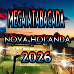 MEGA DA NOVA HOLANDA ATABACADA 2026 - PROD TROVAO