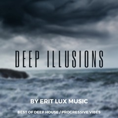 Deep Illusions (Best of Organic & Progressive House Mix)