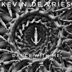 Kevin de Vries - Dance with Me (Ignacio Arbeleche Edit) - Afterlife Recordings