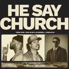 Tommy Zuko X Jay Manwell - He Say Church (What He Say & Church In 30 Mashup)
