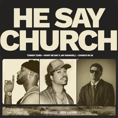 Tommy Zuko X Jay Manwell - He Say Church (What He Say & Church In 30 Mashup)