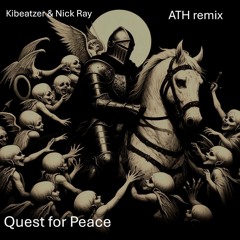 Quest For Peace (kibeatzer & nick ray) ATH remix